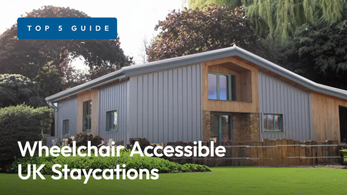 Brotherwood's Top 5 Wheelchair Accessible UK Staycations